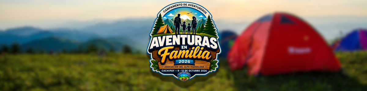 CAMPAMENTO DE AVENTUREROS. Aventuras en Familia